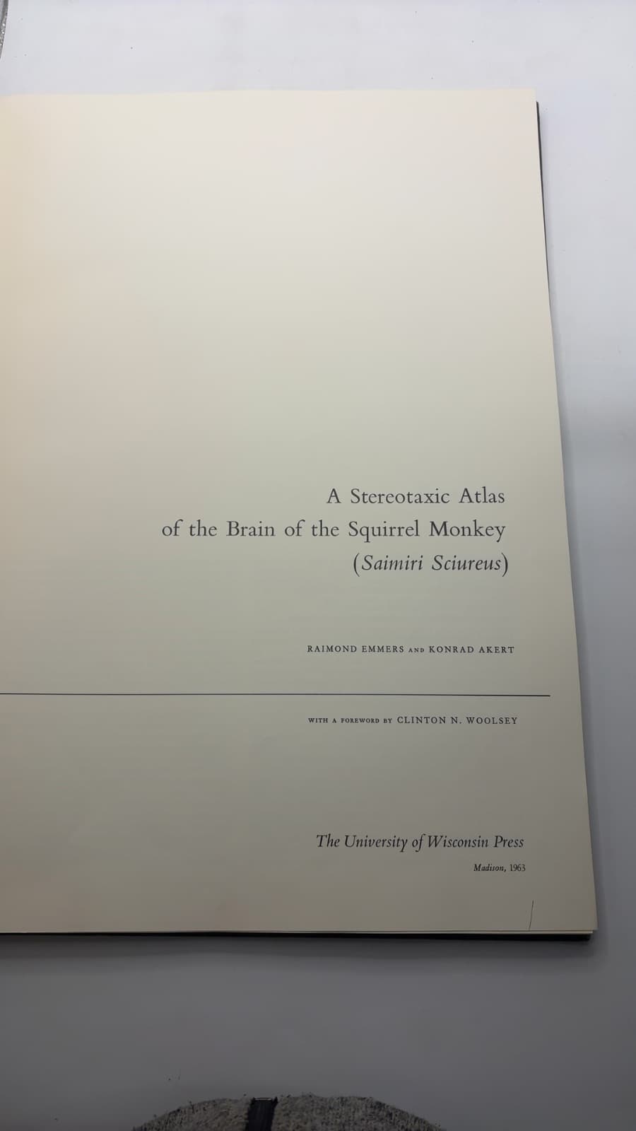 A Stereotaxic Atlas of the Brain of the Squirrel Monkey (Saimiri Sciureus) by Raimond Emmers and Konrad Akert - title page