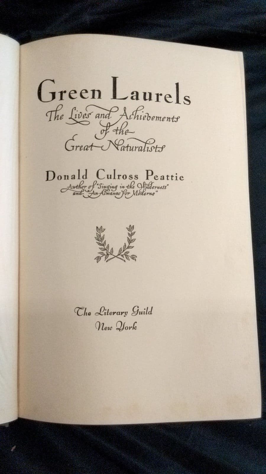 Green Laurels: The Lives and Achievements of the Great Naturalists by Donald Culross Peattie - title page