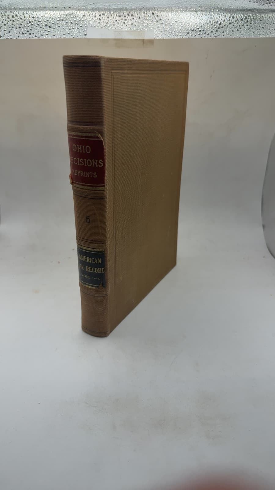 Reprint of Ohio Cases Published in Fifteen Volumes American Law Record 1872-1887 Volume I, 5 - front cover