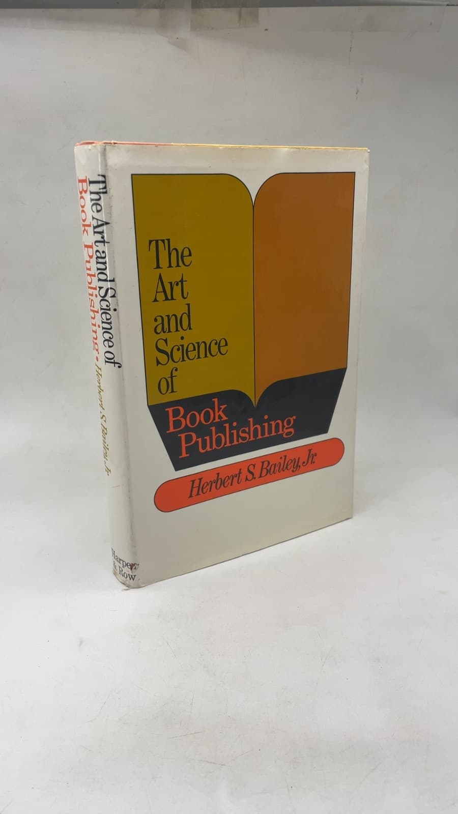 The Art and Science of Book Publishing by Herbert S. Bailey, Jr. - front cover