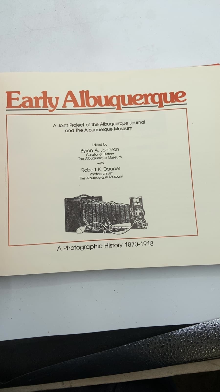 Early Albuquerque: A Photographic History 1870-1918 by Edited by Byron A. Johnson and Robert K. Dauner - title page