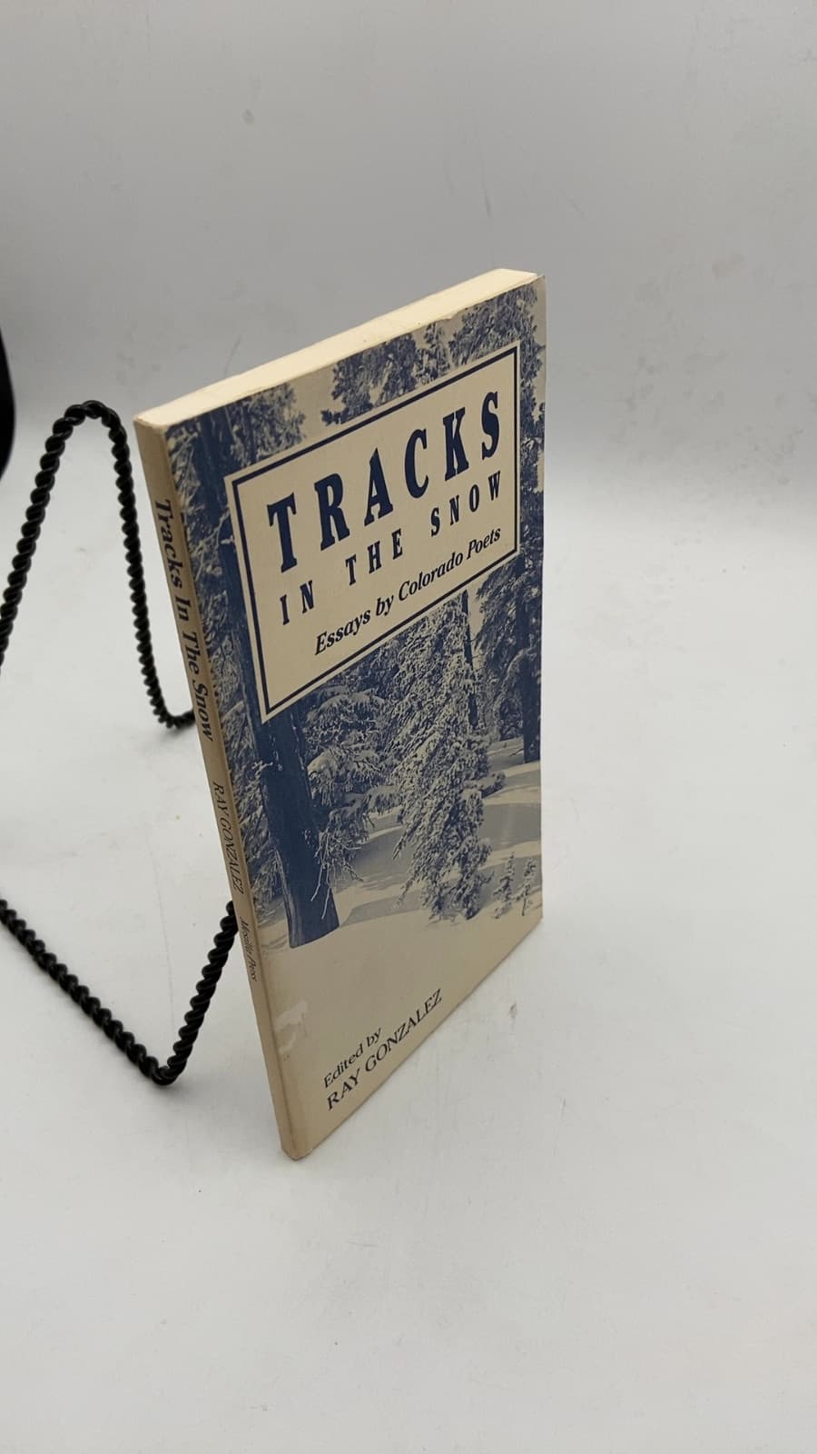 Tracks in the Snow: Essays by Colorado Poets by Edited by Ray Gonzalez - front cover