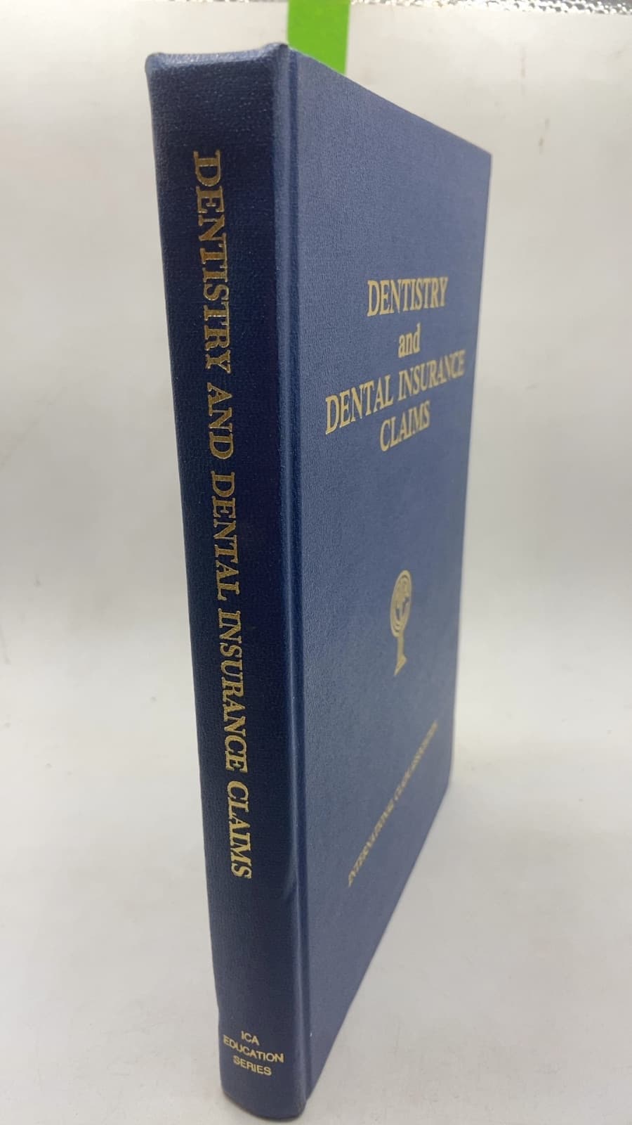 Dentistry and Dental Insurance Claims by Richard L. Garwood, D.D.S. - front cover