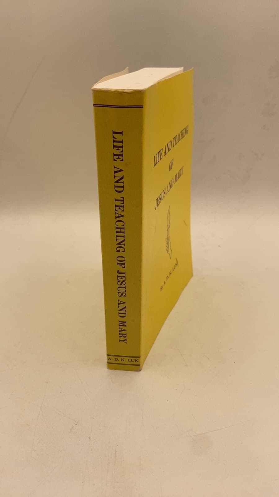Life AND Teaching OF Jesus AND Mary by A. D. K. LUK - front cover