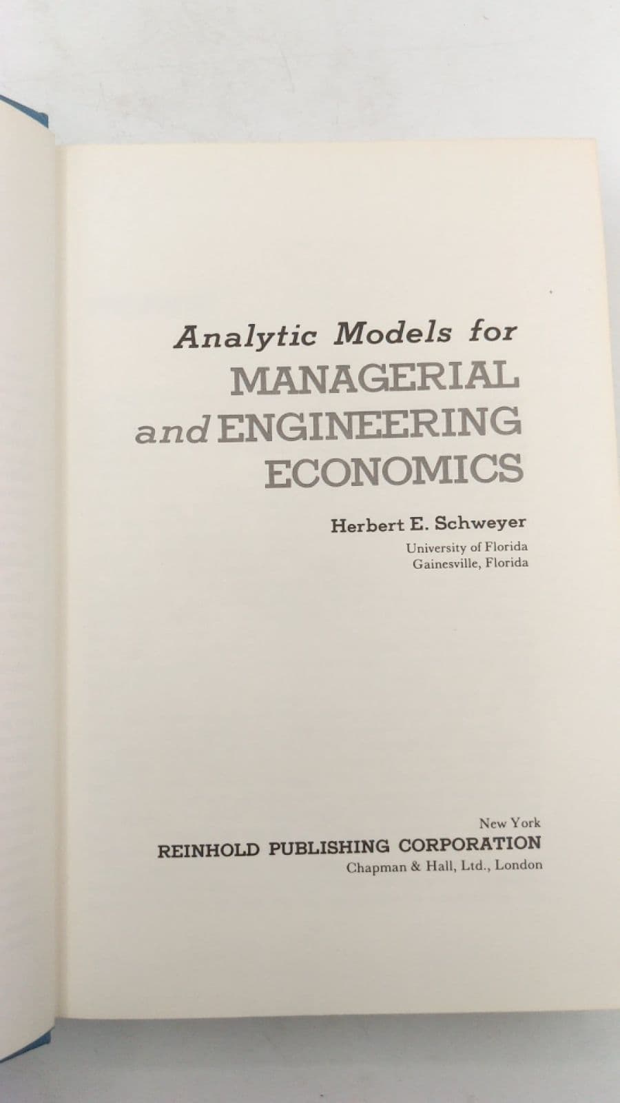 Analytic Models for Managerial and Engineering Economics by Herbert E. Schweyer - title page