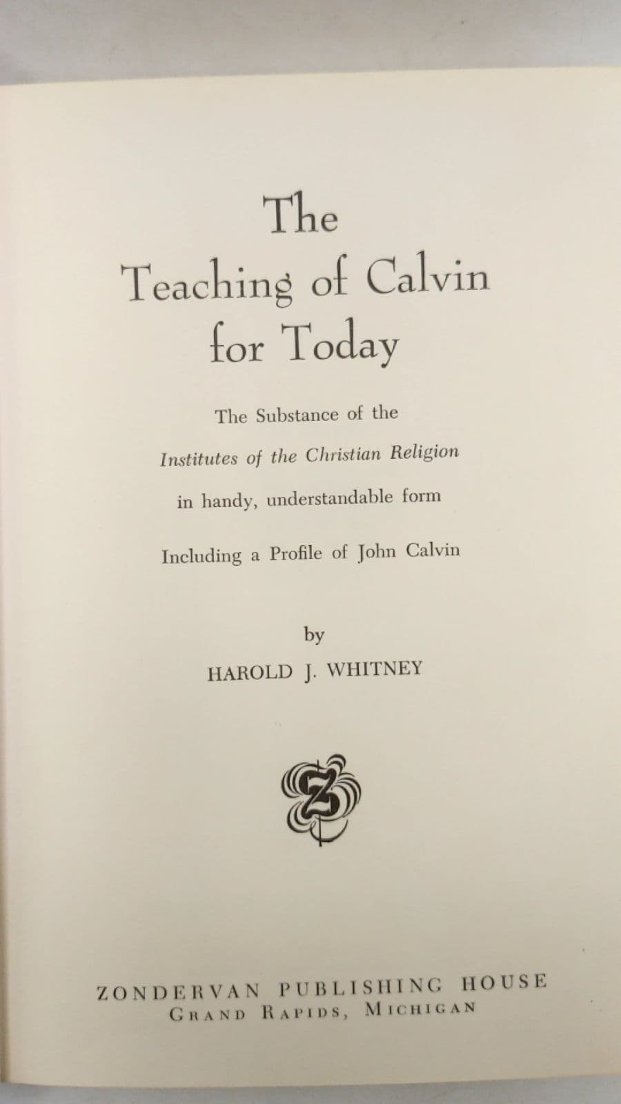 The Teaching of Calvin for Today by Harold J. Whitney - title page