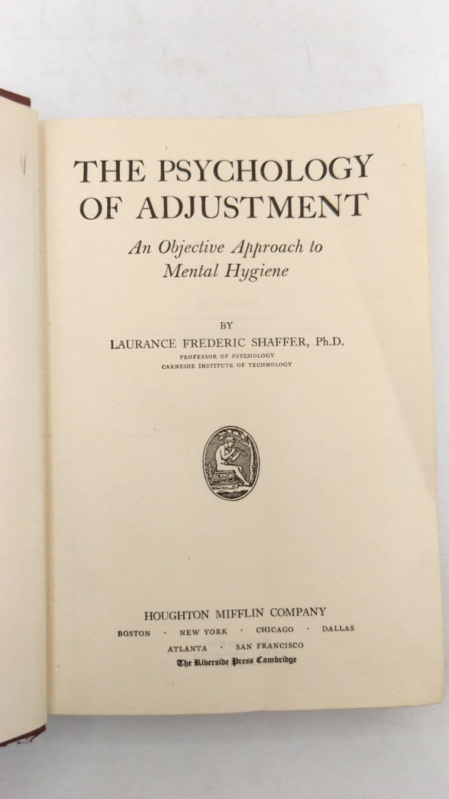 The Psychology of Adjustment: An Objective Approach to Mental Hygiene by Laurance Frederic Shaffer, Ph.D. - title page