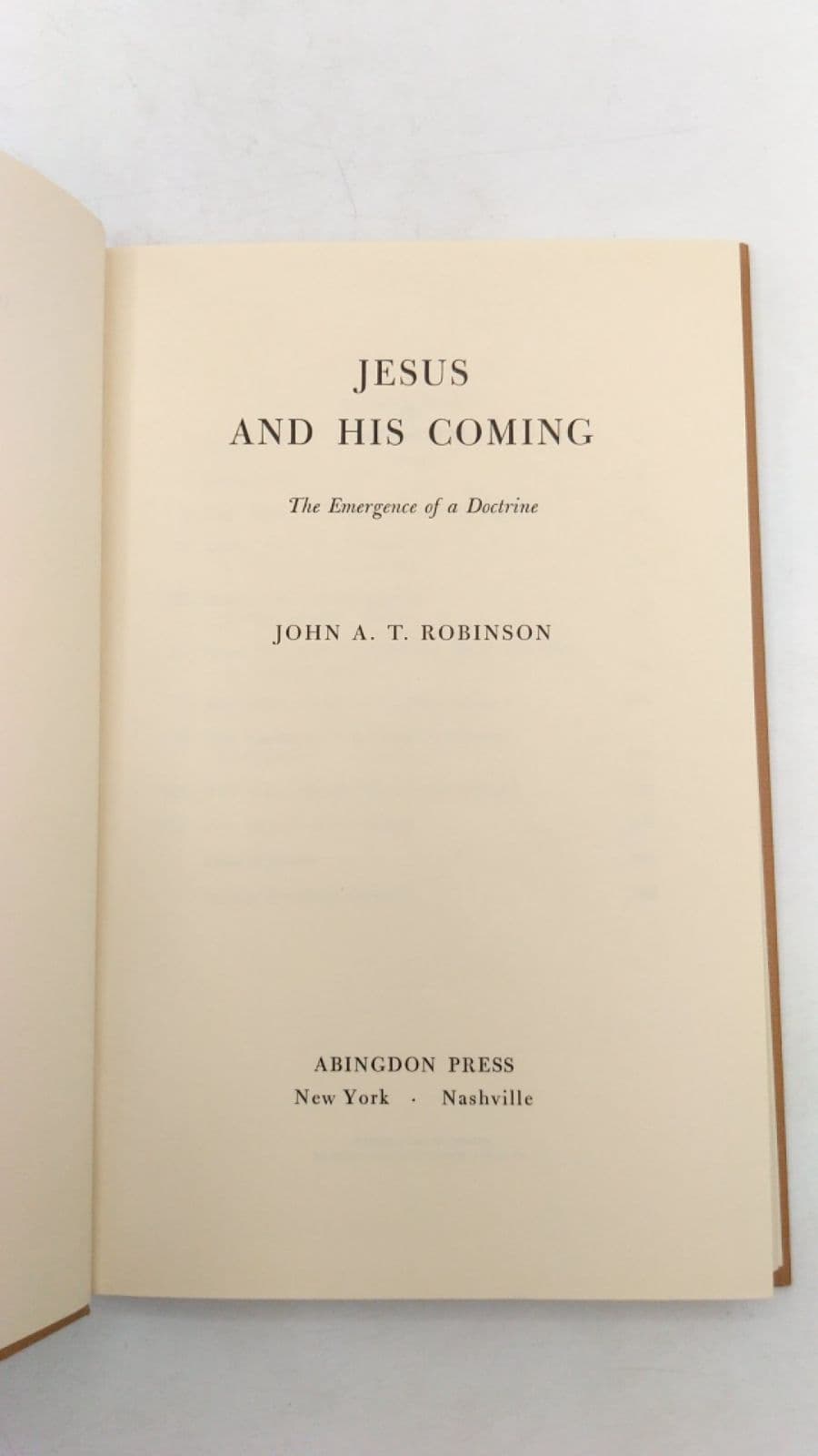 Jesus and His Coming: The Emergence of a Doctrine by John A. T. Robinson - title page