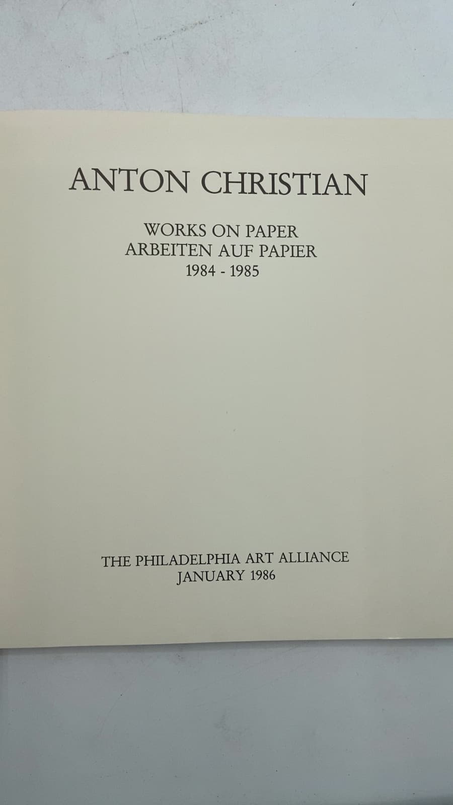 Anton Christian Works ON Paper Arbeiten AUF Papier 1984 - 1985 by Anton Christian - title page