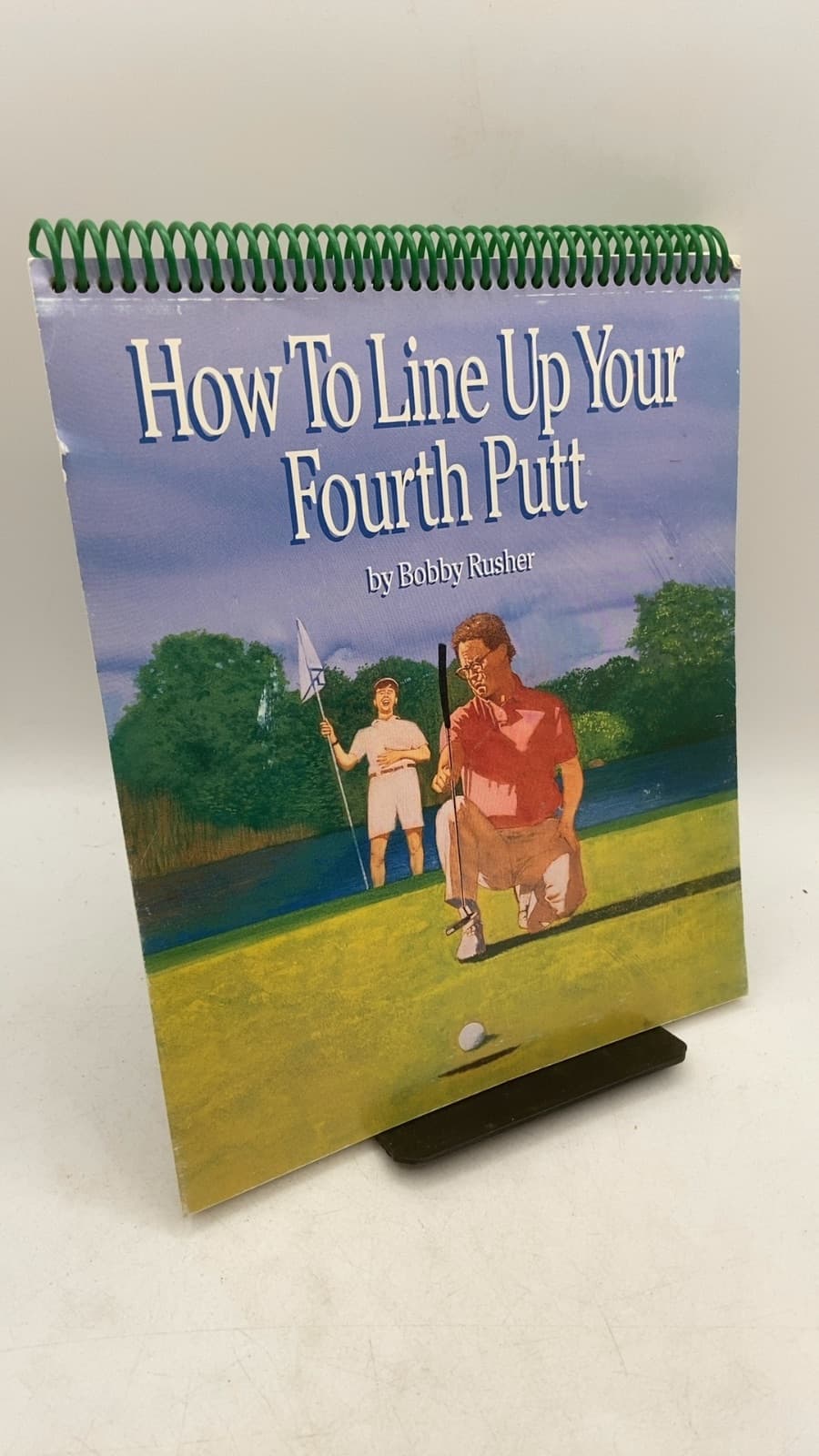 How To Line Up Your Fourth Putt by Bobby Rusher - front cover