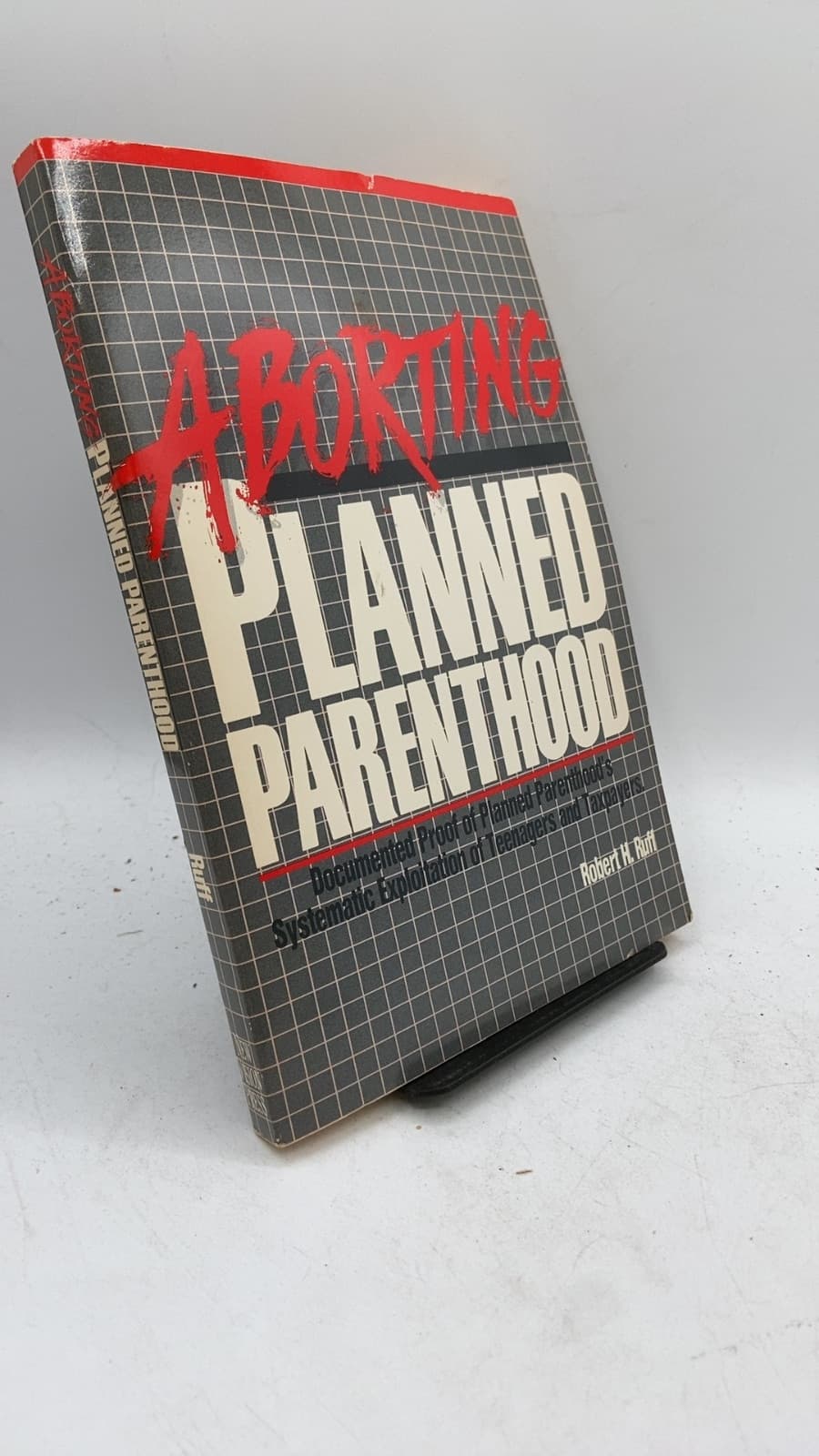 Aborting Planned Parenthood by Robert H. Ruff - front cover