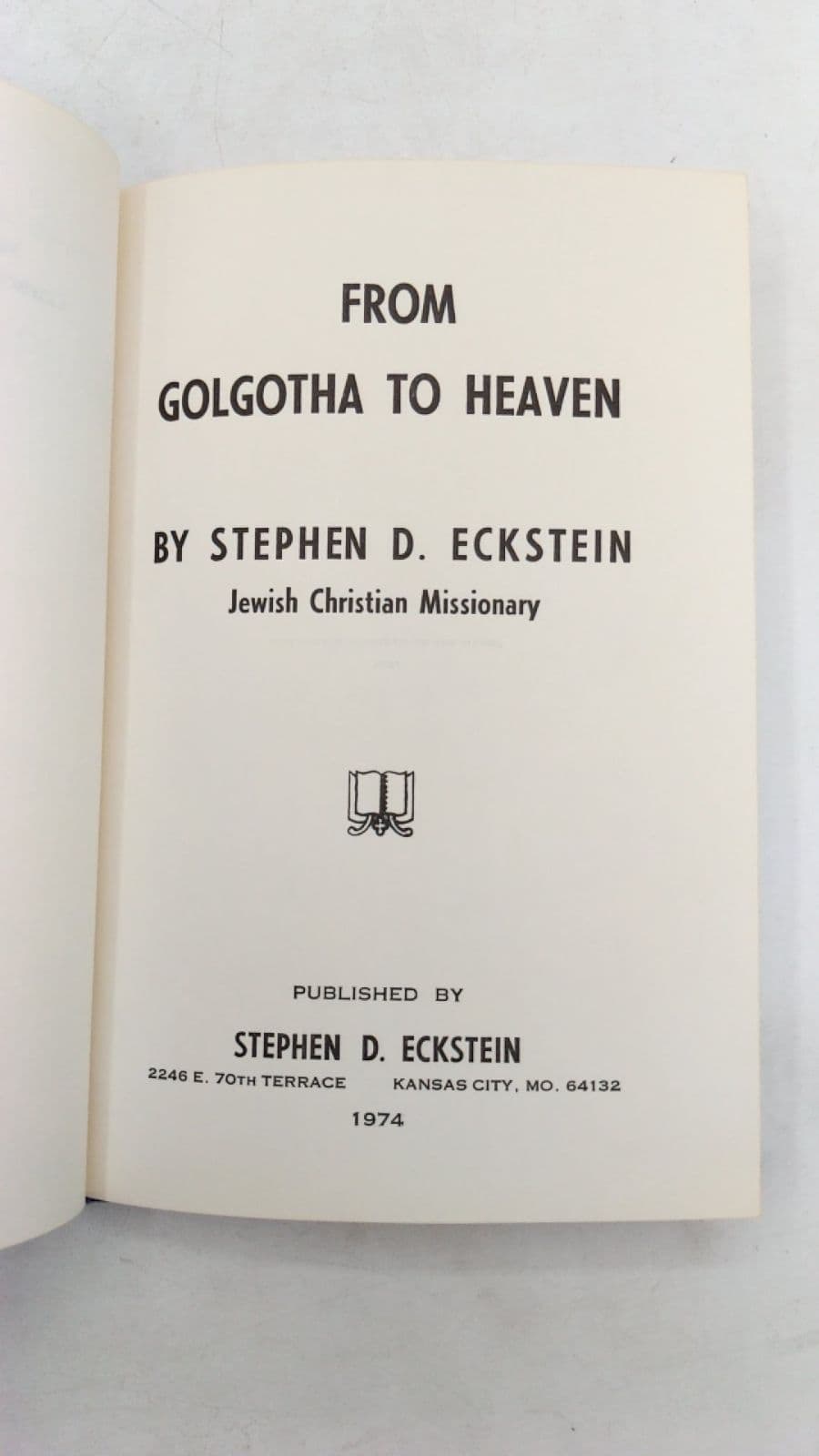 From Golgotha TO Heaven by Stephen D. Eckstein - title page