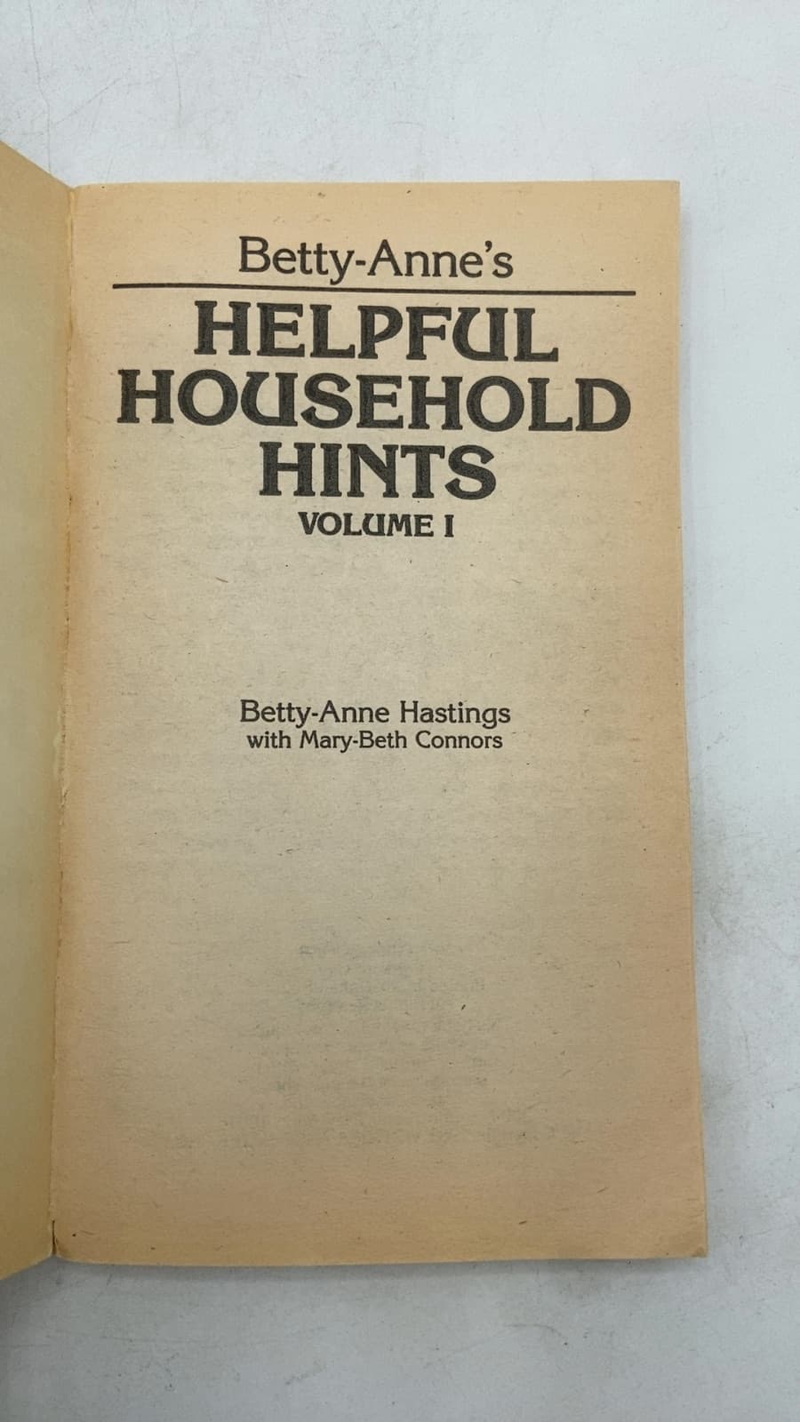 Betty-Anne's Helpful Household Hints Volume I by Betty-Anne Hastings with Mary-Beth Connors - title page