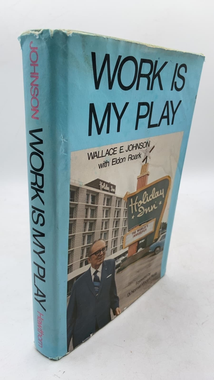 Work IS MY Play by Wallace E. Johnson with Eldon Roark - front cover