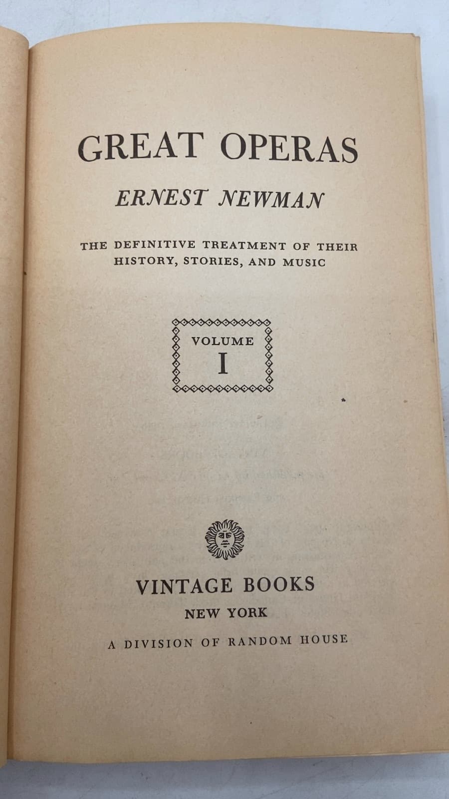 Great Operas: The Definitive Treatment of Their History, Stories, and Music, Volume I by Ernest Newman - title page