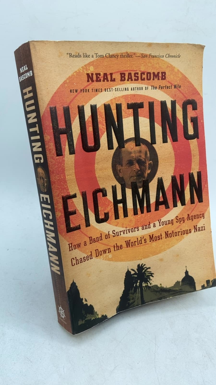 Hunting Eichmann: How a Band of Survivors and a Young Spy Agency Chased Down the World's Most Notorious Nazi by Neal Bascomb - front cover