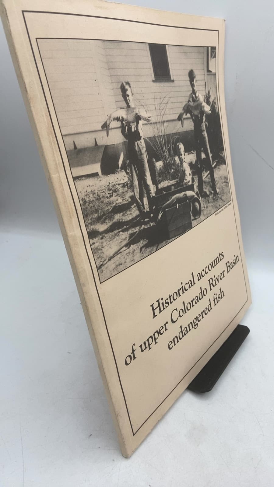 Historical accounts of upper Colorado River Basin endangered fish by Fred Quartarone - front cover