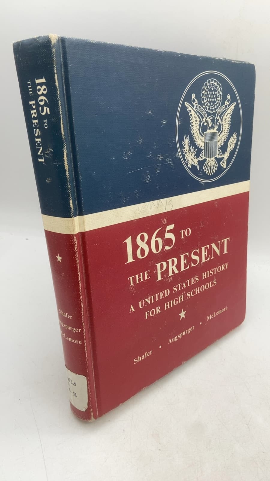 1865 to the Present: A United States History for High Schools by Boyd C. Shafer, Richard A. McLemore, Everett Augspurger - front cover