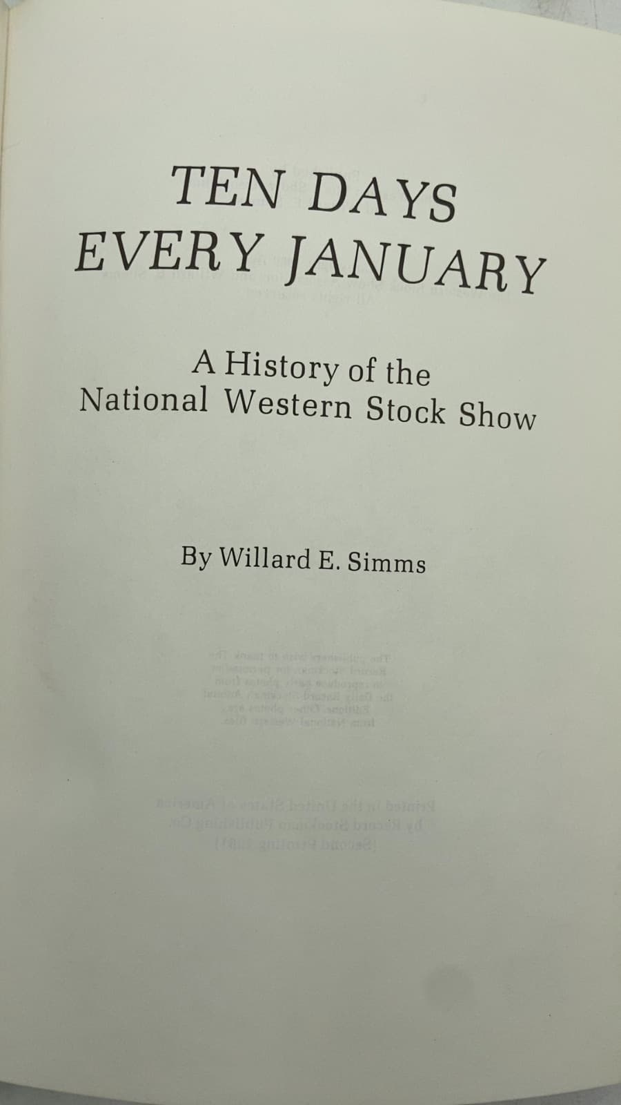 Ten Days Every January: A History of the National Western Stock Show by Willard E. Simms - title page