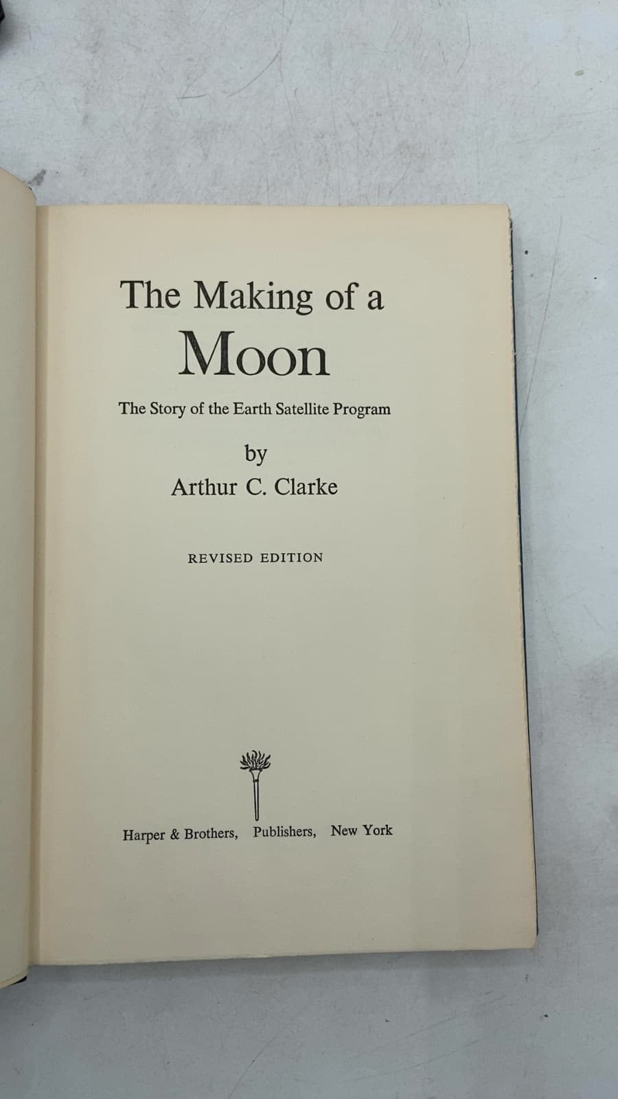 The Making of a Moon: The Story of the Earth Satellite Program by Arthur C. Clarke - title page