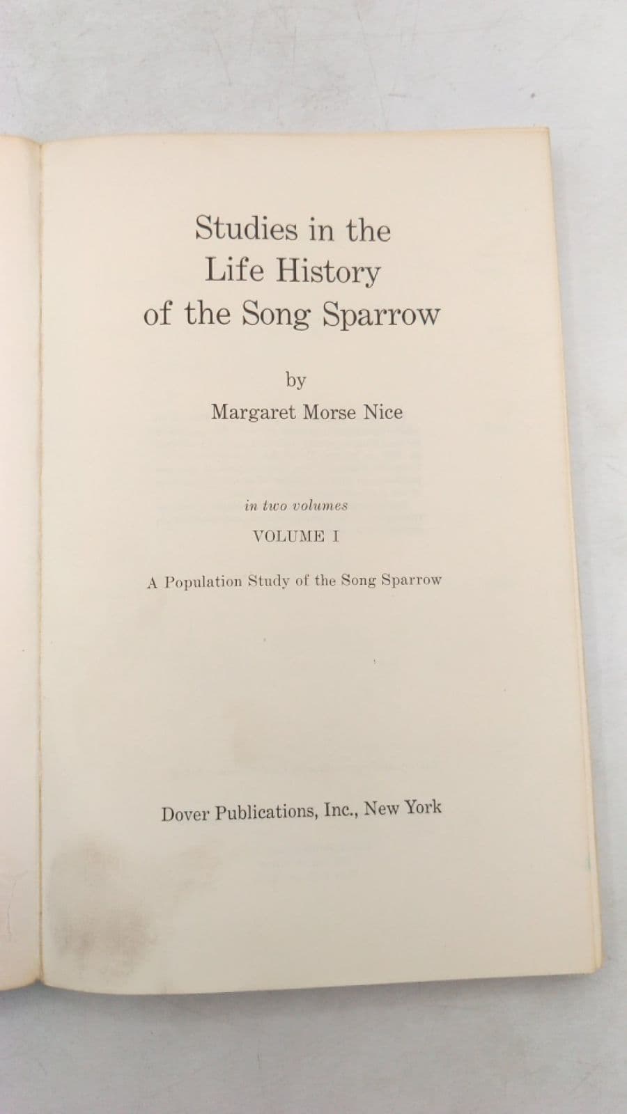 Studies in the Life History of the Song Sparrow, Volume I: A Population Study of the Song Sparrow by Margaret Morse Nice - title page