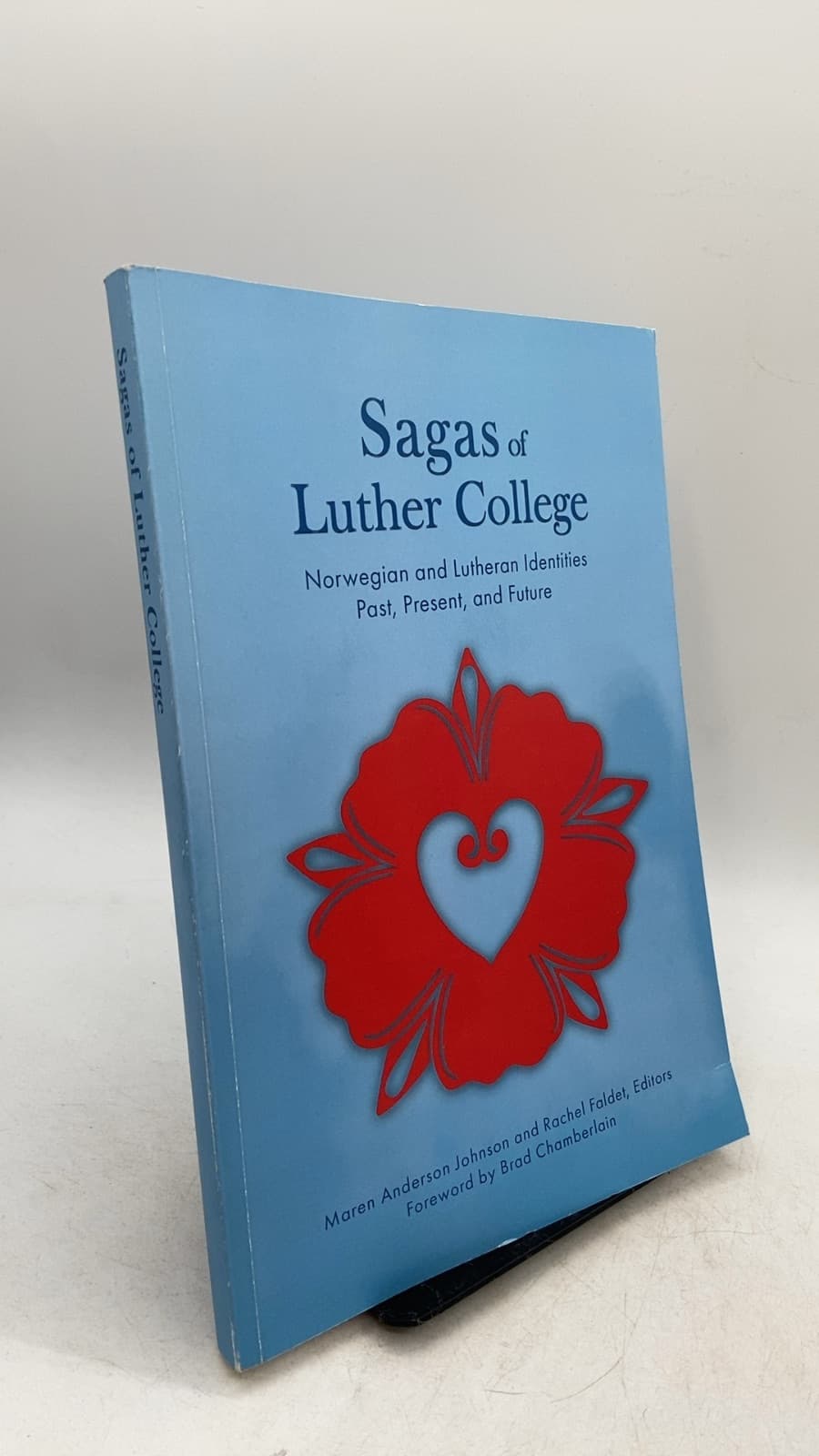Sagas of Luther College: Norwegian and Lutheran Identities Past, Present, and Future by Maren Anderson Johnson and Rachel Faldet, Editors - front cover