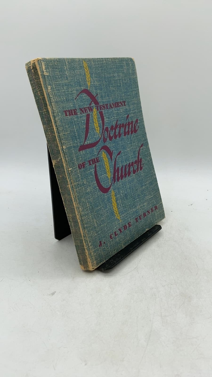 The New Testament Doctrine of the Church by J. Clyde Turner, Th.M., D.D. - front cover