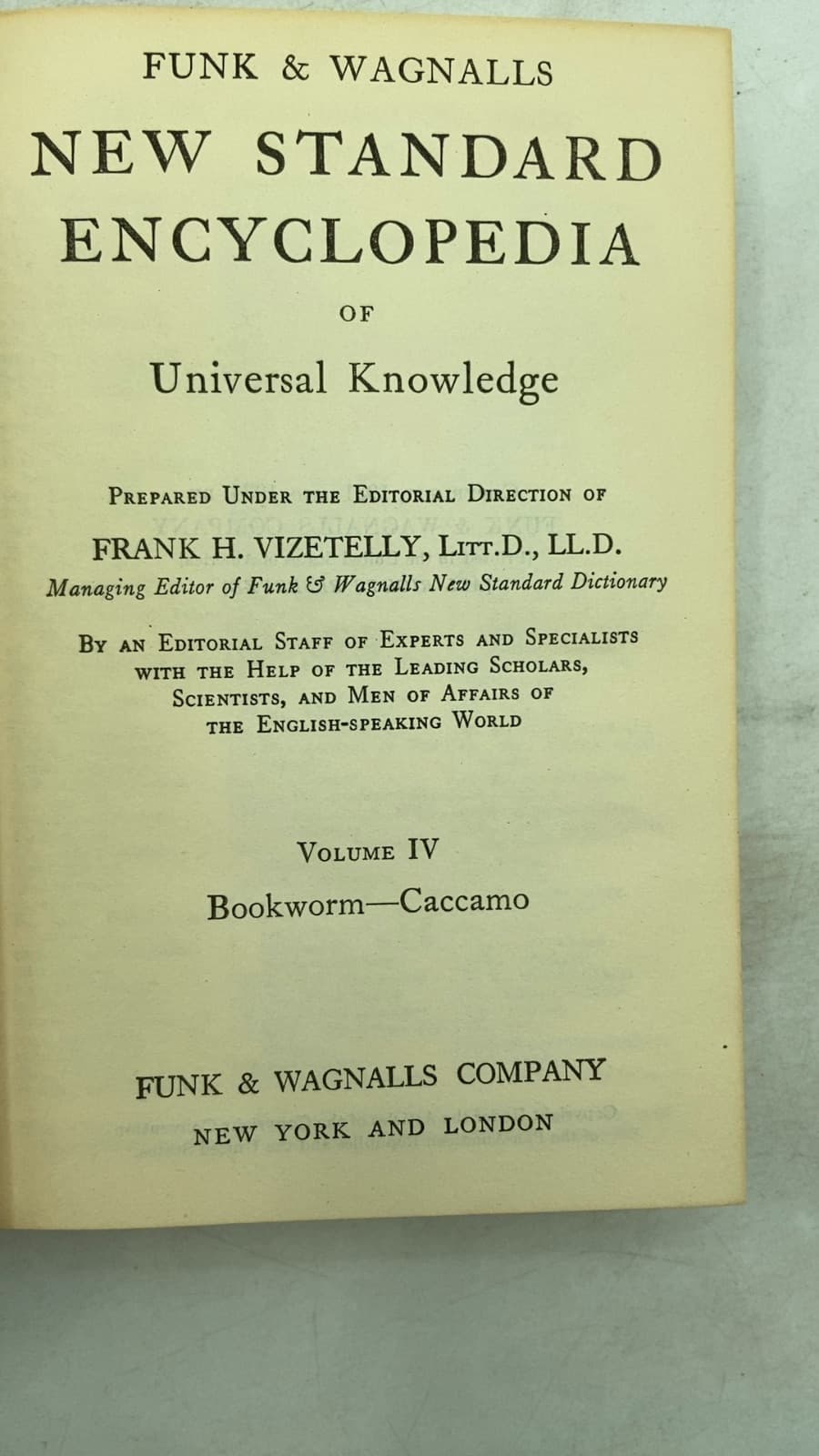 Funk & Wagnalls New Standard Encyclopedia of Universal Knowledge, Volume IV: Bookworm—Caccamo by Frank H. Vizetelly (Editor) - title page