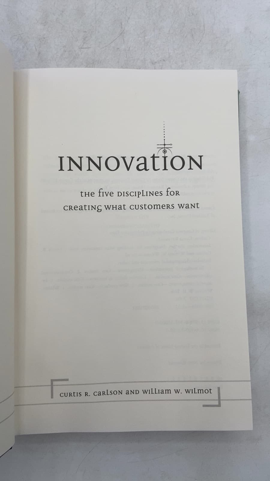 Innovation: The Five Disciplines for Creating What Customers Want by Curtis R. Carlson and William W. Wilmot - title page