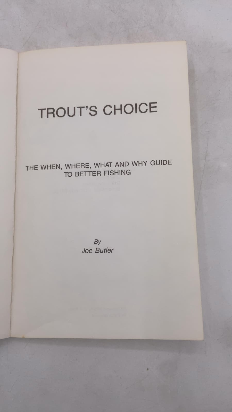 Trout's Choice: The When, Where, What and Why Guide to Better Fishing by Joe Butler - title page
