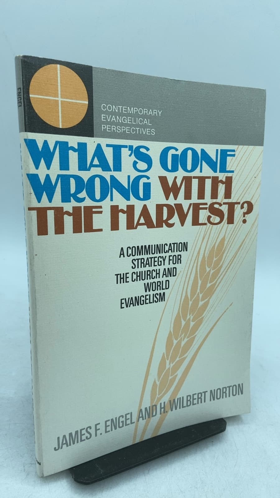 What's Gone Wrong With THE Harvest? by James F. Engel and H. Wilbert Norton - front cover