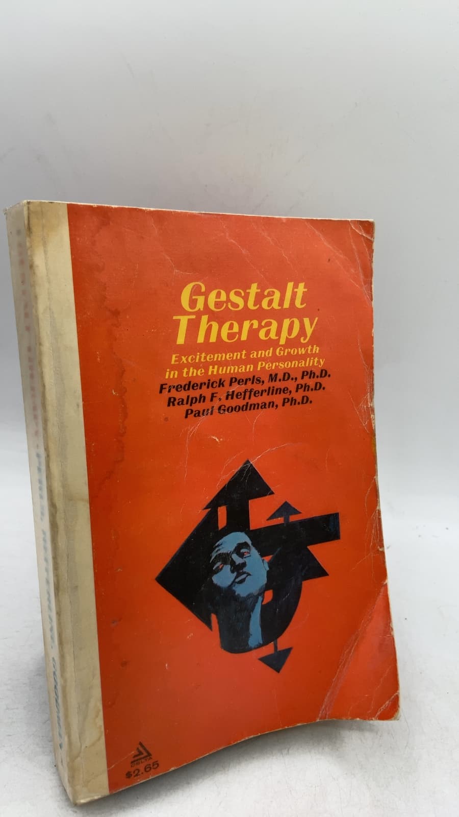 Gestalt Therapy: Excitement and Growth in the Human Personality by Frederick Perls, M.D., Ph.D., Ralph F. Hefferline, Ph.D., Paul Goodman, Ph.D. - front cover