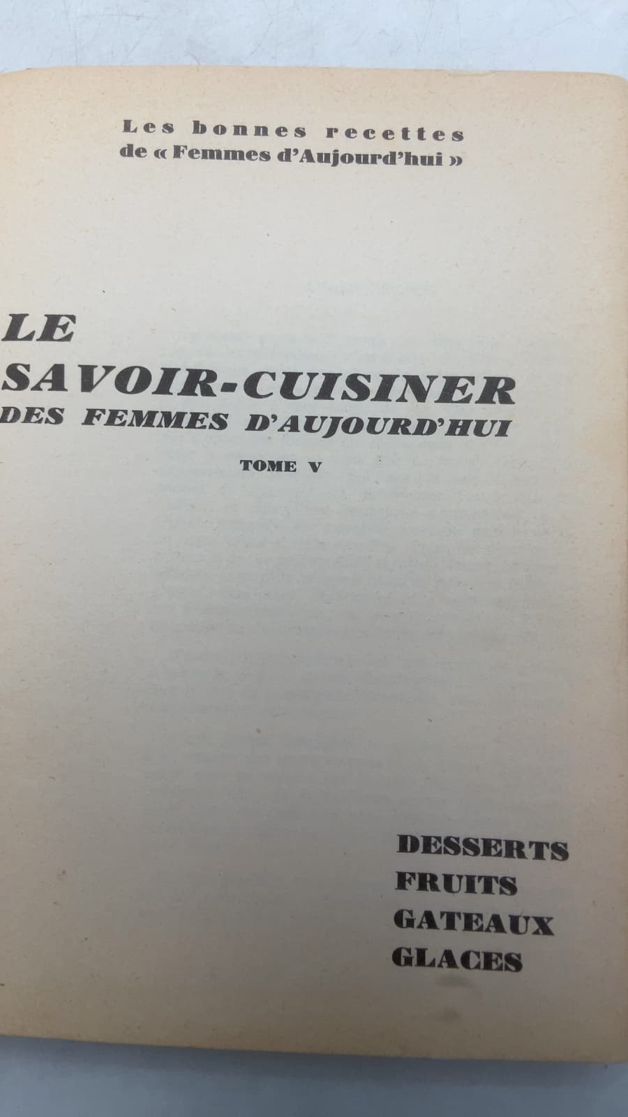 Le Savoir-Cuisiner des Femmes d'Aujourd'hui, Tome V: Desserts, Fruits, Gateaux, Glaces - title page