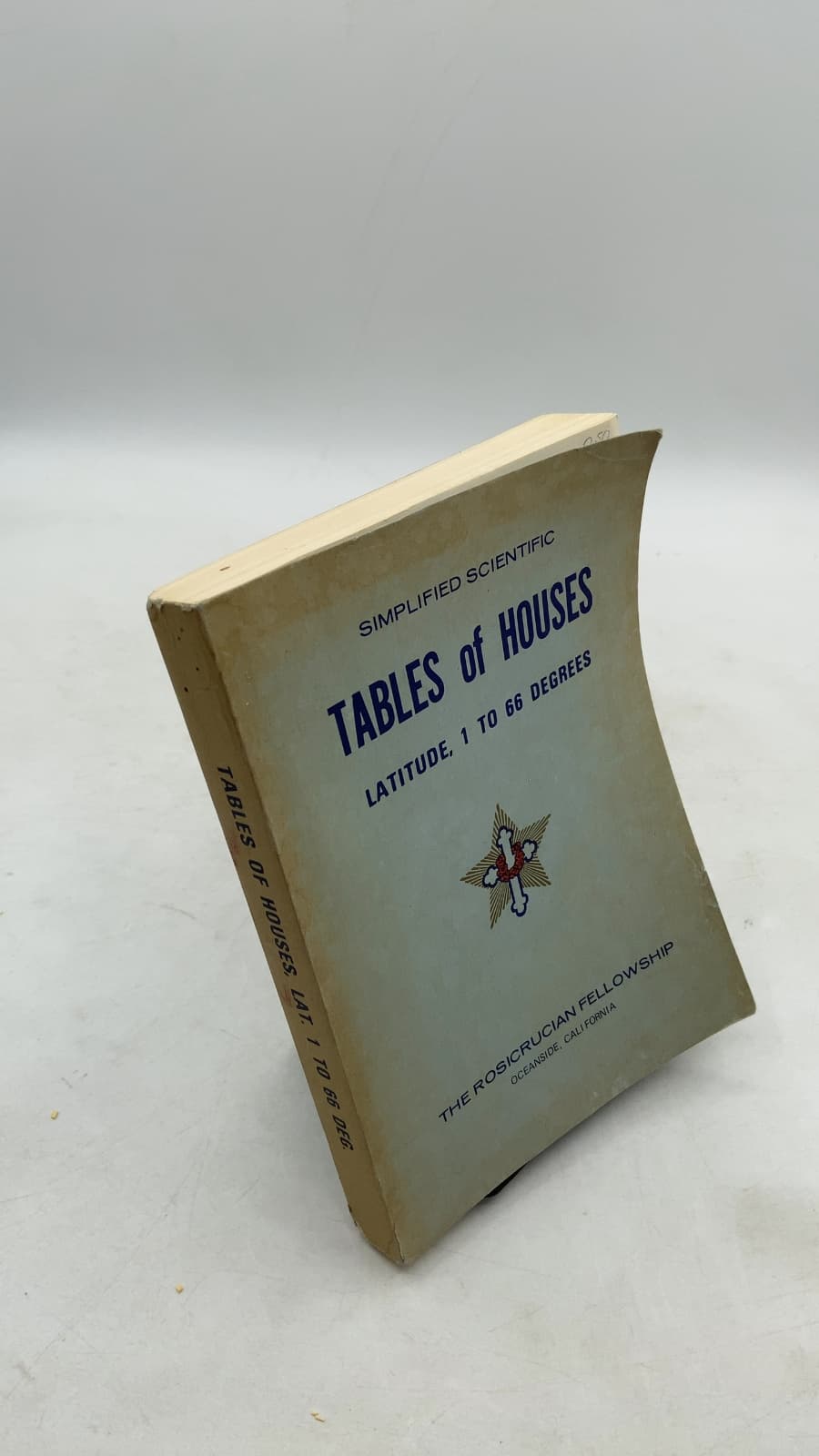 Simplified Scientific Tables of Houses Latitudes 1 to 66 Degrees by The Rosicrucian Fellowship - front cover