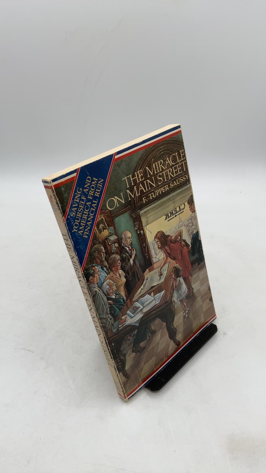 The Miracle on Main Street: Saving Yourself and America From Financial Ruin by F. Tupper Saussy - front cover