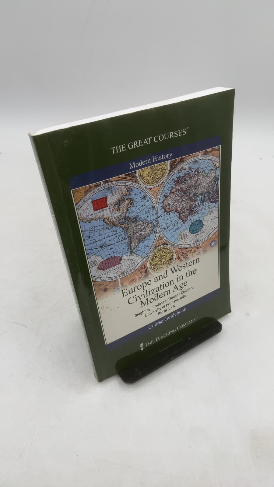 Europe and Western Civilization in the Modern Age Parts I-IV by Thomas Childers, Ph.D. - front cover
