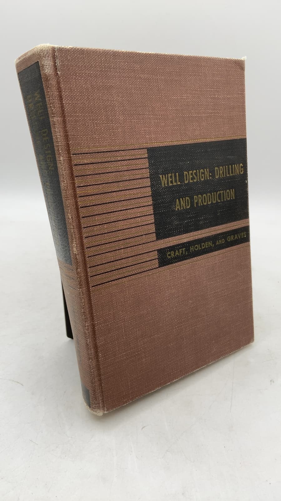 Well Design: Drilling and Production by B. C. Craft, W. R. Holden, and E. D. Graves, Jr. - front cover