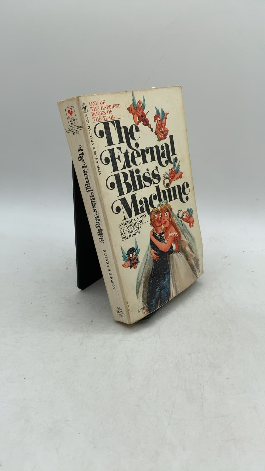 The Eternal Bliss Machine: America's Way of Wedding by Marcia Seligson - front cover