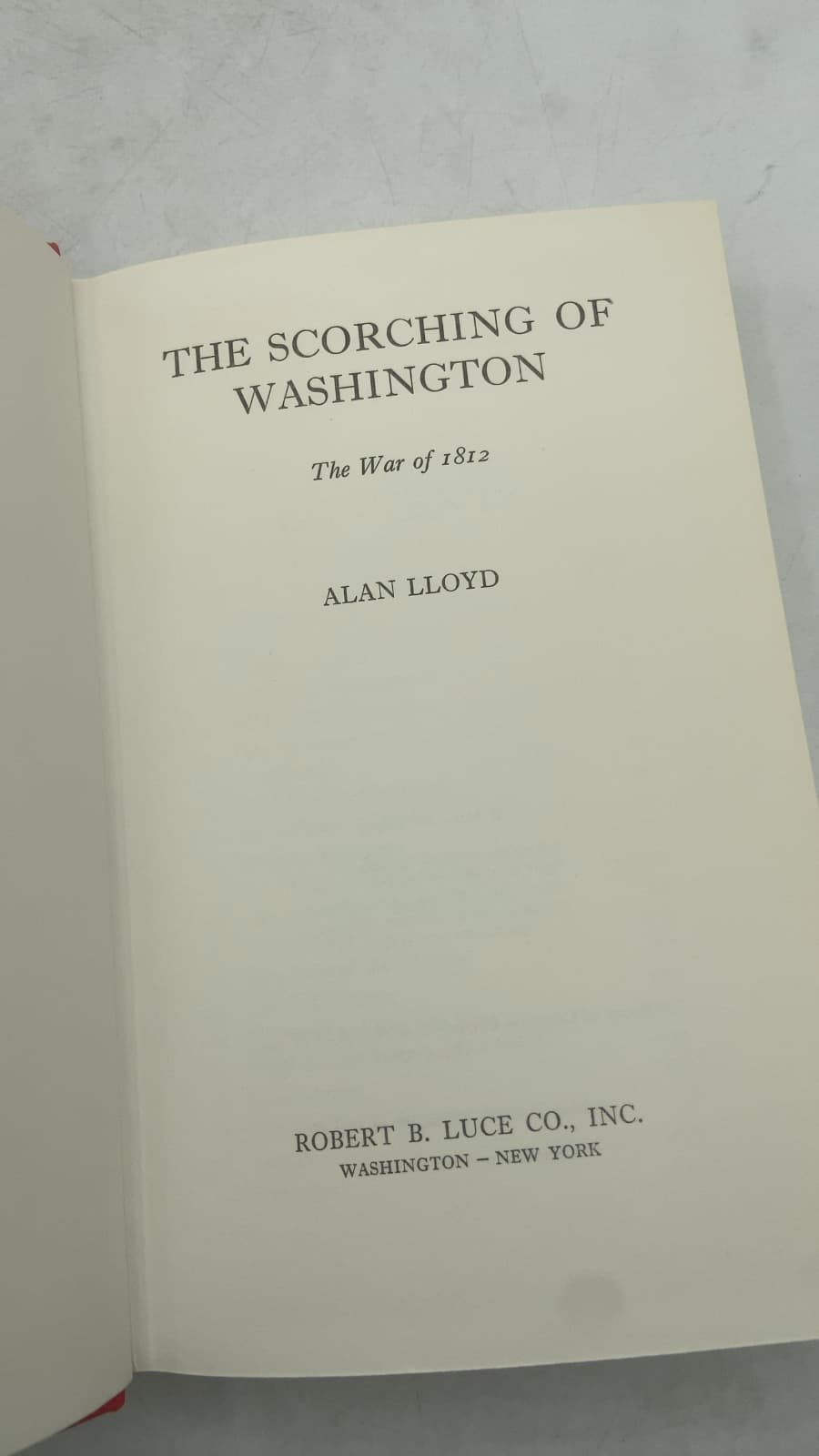 The Scorching of Washington: The War of 1812 by Alan Lloyd - title page