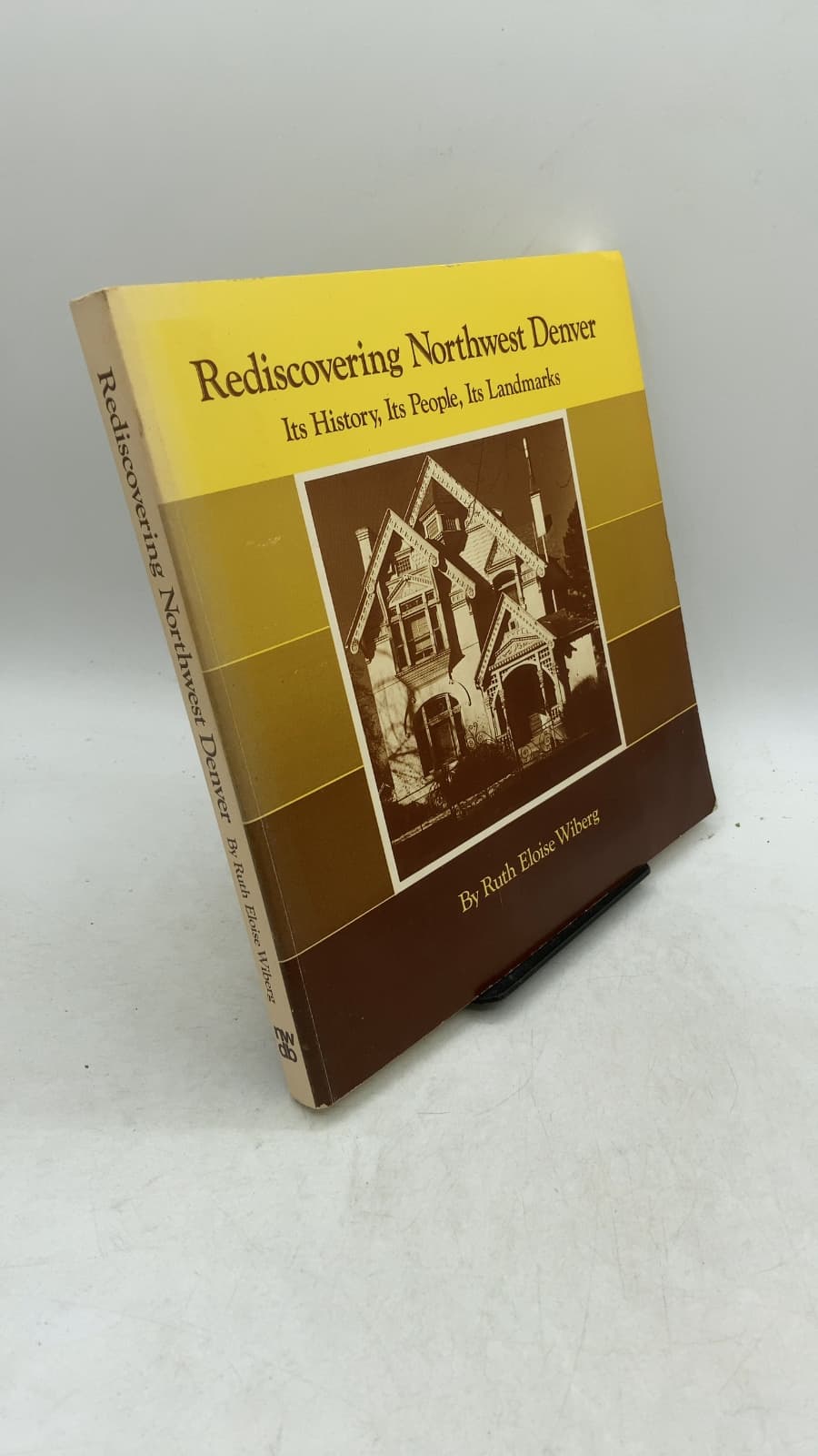 Rediscovering Northwest Denver: Its History, Its People, Its Landmarks by Ruth Eloise Wiberg - front cover