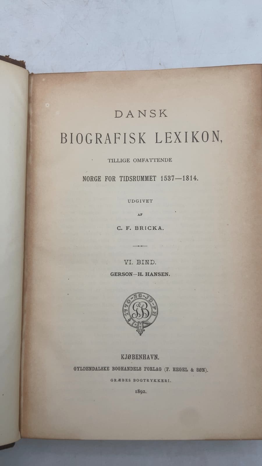 Dansk Biografisk Lexikon, tillige omfattende Norge for Tidsrummet 1537-1814. VI. Bind. Gerson-H. Hansen. by C. F. Bricka - title page