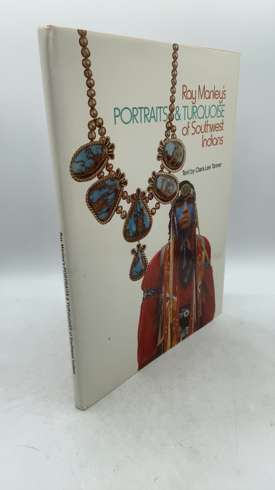 Ray Manley's Portraits & Turquoise of Southwest Indians by Clara Lee Tanner and Joe Ben Wheat - front cover