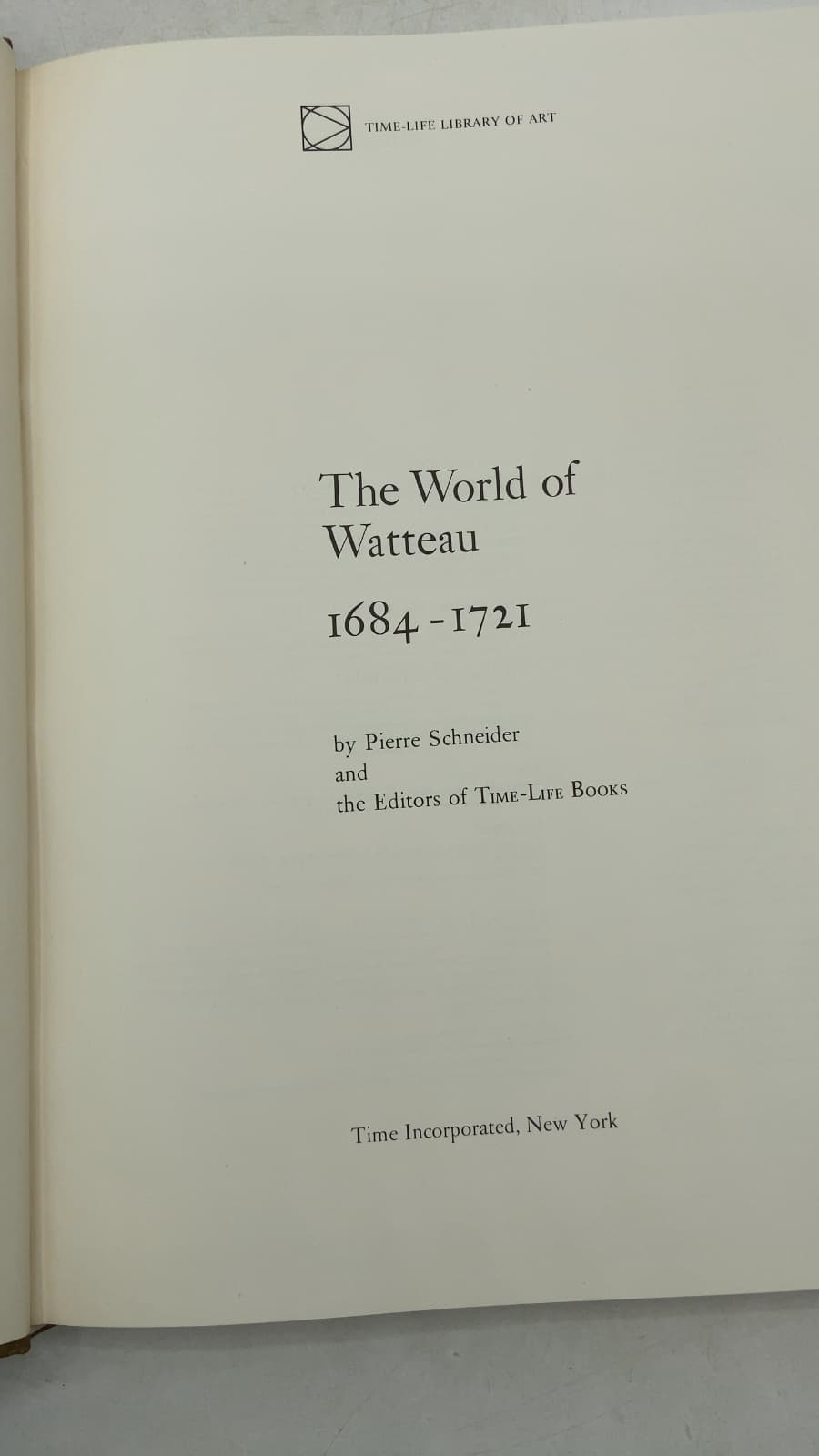 The World of Watteau 1684-1721 by Pierre Schneider and the Editors of Time-Life Books - title page