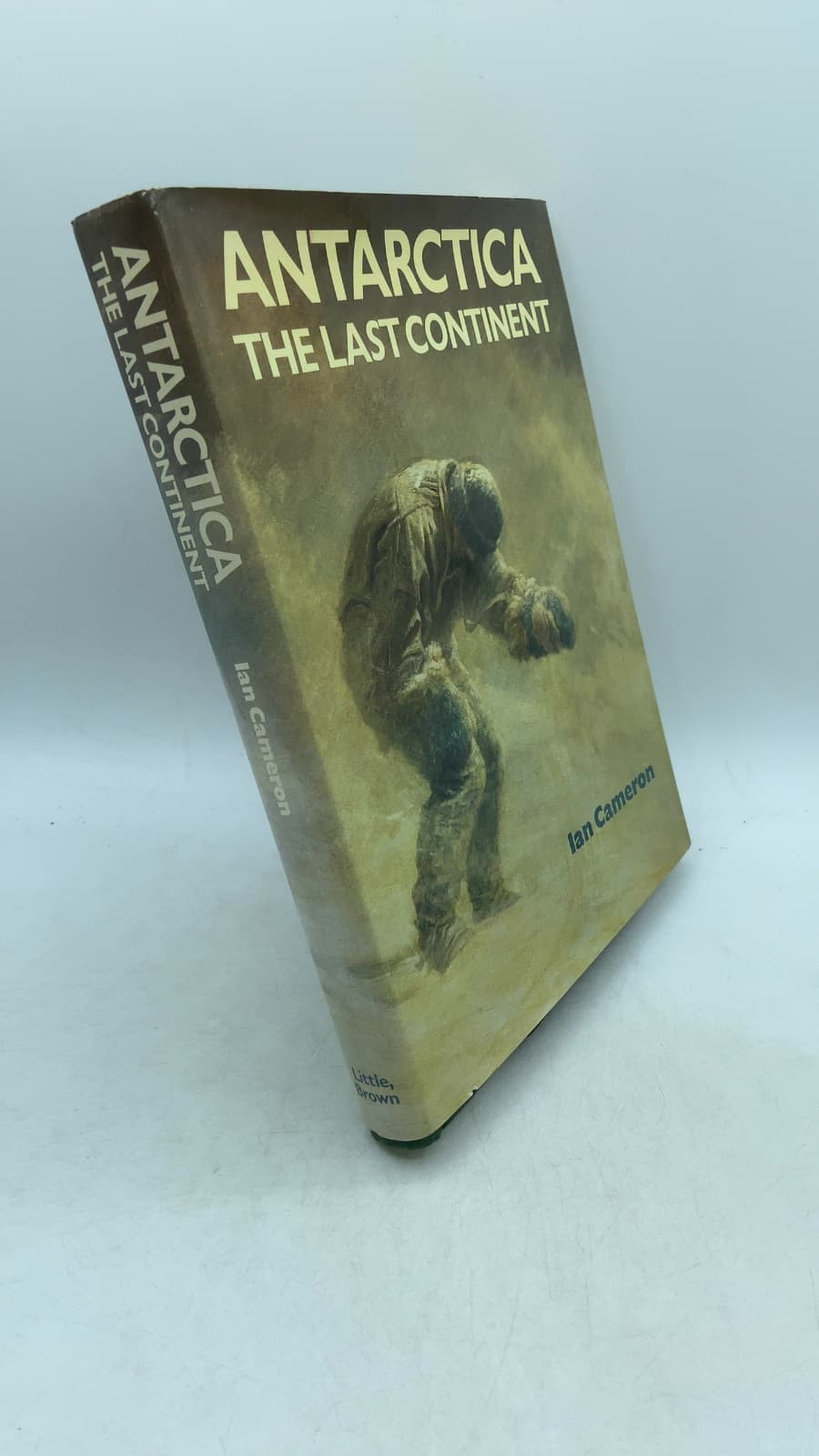 Antarctica: The Last Continent by Ian Cameron - front cover