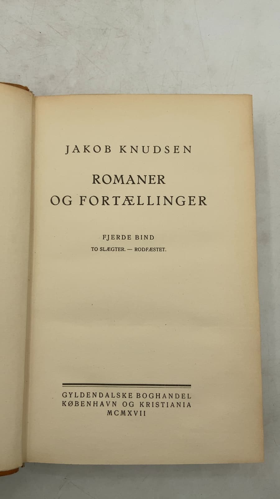 Romaner og Fortællinger: Fjerde Bind (To Slægter — Rodfæstet) by Jakob Knudsen - title page