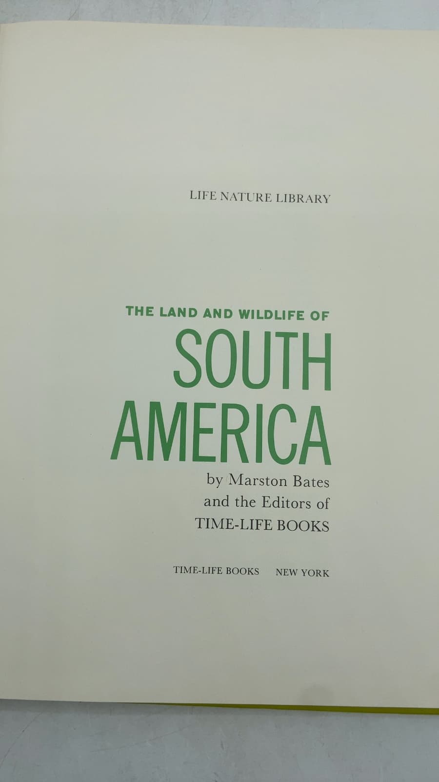 The Land and Wildlife of South America by Marston Bates and the Editors of Time-Life Books - title page