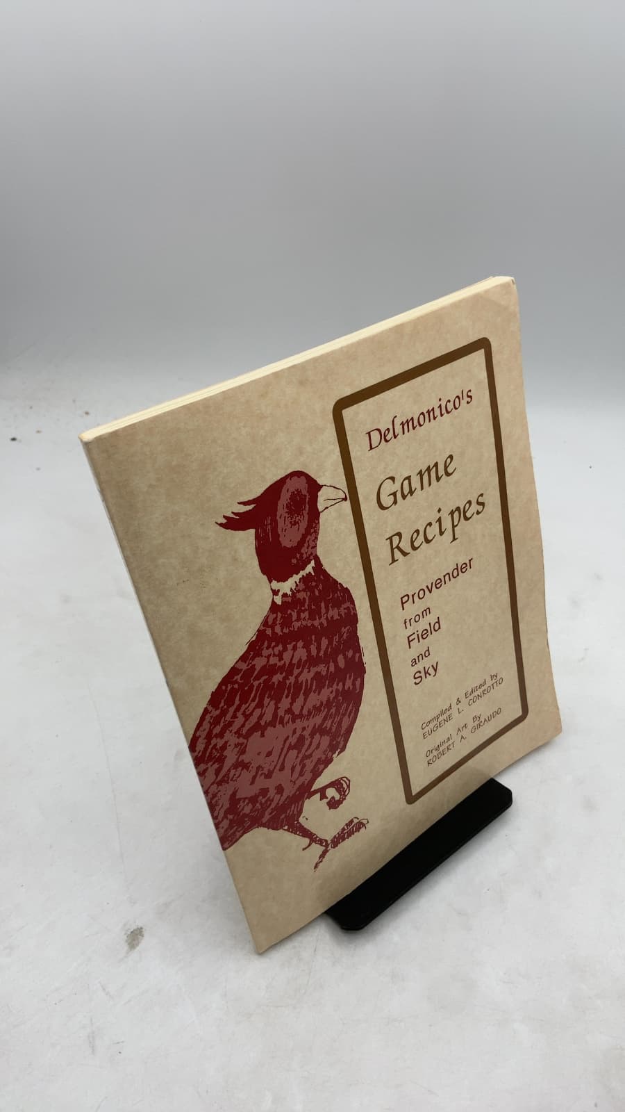Delmonico's Game Recipes: Provender from Field and Sky by Eugene L. Conrotto - front cover