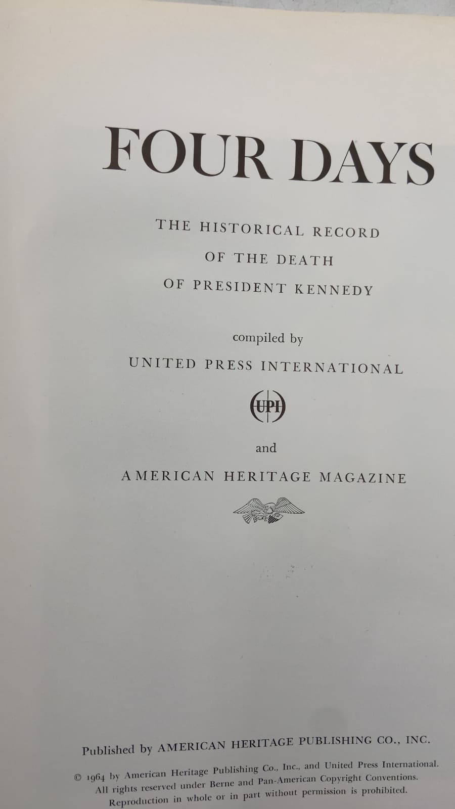 Four Days: The Historical Record of the Death of President Kennedy by United Press International and American Heritage Magazine - title page