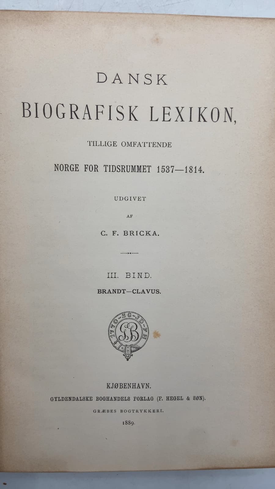 Dansk Biografisk Lexikon, tillige omfattende Norge for Tidsrummet 1537-1814. III. Bind. Brandt-Clavus. by C. F. Bricka - title page
