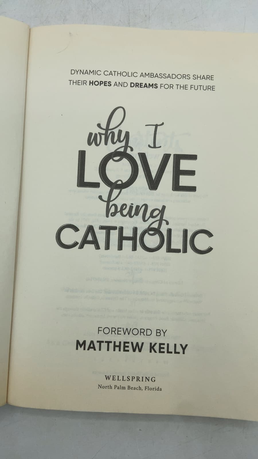 Why I Love Being Catholic by Matthew Kelly (Foreword) - title page